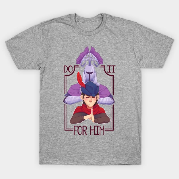 DO IT FOR HIM T-Shirt by kzo